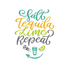Salt Tequila Lime Repeat colored hand drawn lettering isolated on white background. Motivational festive typography for t-shirt prints, posters, stickers. Vector illustration.