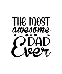 The most awesome dad ever svg design