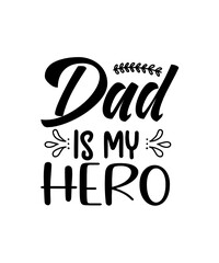 Obraz premium Dad is my hero svg design