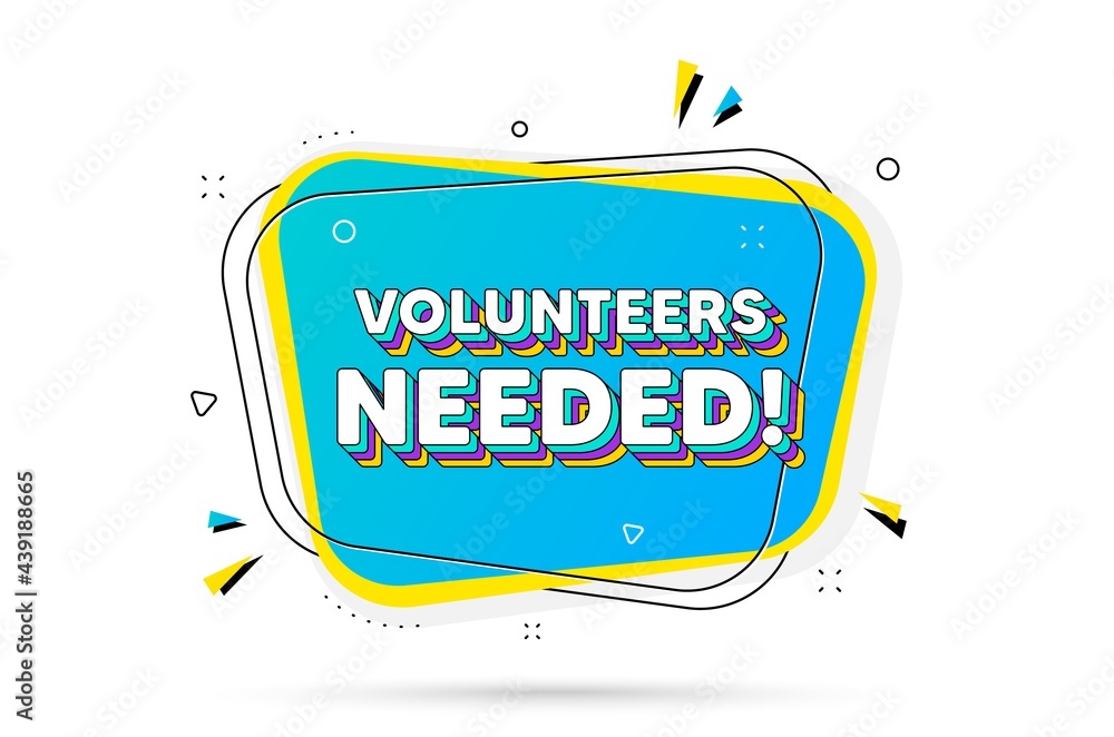 Poster volunteers needed text. chat bubble with layered text. volunteering service sign. charity work symbo