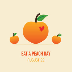 Eat a Peach Day colorful greeting card, vector illustration with cute cartoon style peach fruits with leaves. August 22.