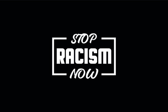 T shirt design: Stop Racism Now