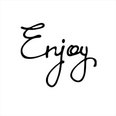 Enjoy. Handwritten word. Continuous script cursive for cards, prints, social media. Isolated on white background