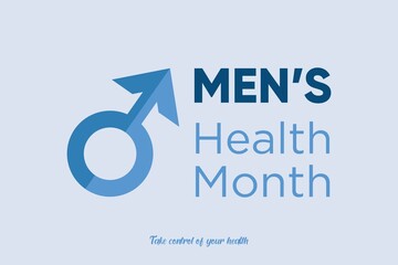 Men's Health Month in June. Take control of your health. The slogan for men's health awareness month. Medical concept