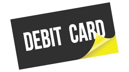 DEBIT  CARD text on black yellow sticker stamp.