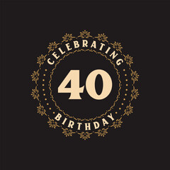 40 Birthday celebration, Greetings card for 40 years birthday
