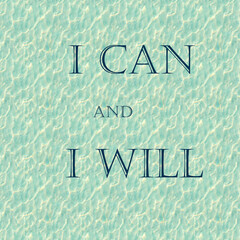 I can and I will encouragement quote