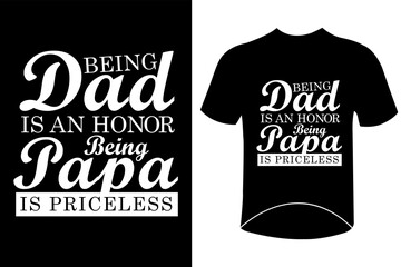 Being a dad is an hour being papa is a priceless father's day motivational typography t-shirt design