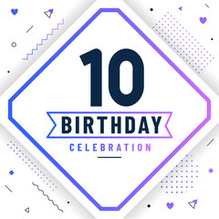 10 years birthday greetings card, 10 birthday celebration background free vector.