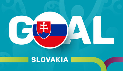 slovakia flag and Slogan goal on european 2020 football background. soccer tournamet Vector illustration