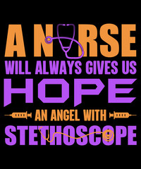 A nurse will always gives us hope t-shirt Design