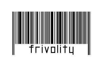 Barcode on white background with inscription frivolity below - obrazy, fototapety, plakaty