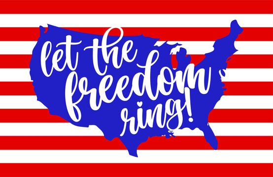 Let the freedom ring - USA flag in United States map shape - Independence Day motivational text. Good for T-shirts, Happy July 4th. Independence Day USA holiday. United States of America. LOVE the usa
