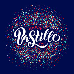 Happy  Bastille Day handwritten text. Modern brush calligraphy, hand lettering on dark blue background and colorful confetti. Vector illustration. French National Day poster and concept design.