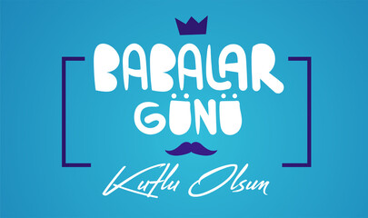 Babalar Günü Kutlu Olsun. (Happy Father's Day.) Happy fathers day card design with handwriting and icons. Vector Illustration.