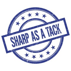 SHARP AS A TACK text written on blue vintage round stamp.