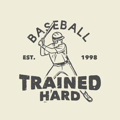 t shirt design baseball trained hard est 1998 with baseball player holding bat vintage illustration