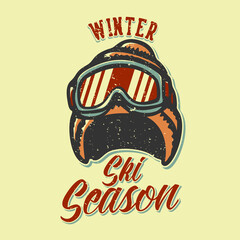 T-shirt design slogan typography winter ski season with winter hat and skiing goggles vintage illustration