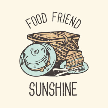 T-shirt design slogan typography food friend sunshine with picnic elements vintage illustration