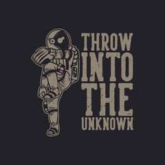 t-shirt design throw into the unknown with astronaut playing baseball vintage illustration