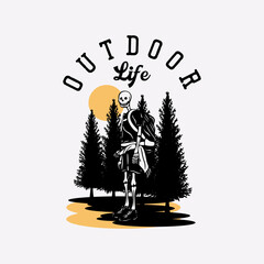 t shirt design outdoor life with hiking skeleton vintage illustration