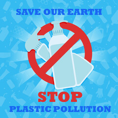 Stop plastic pollution. Save our Earth. Banner with red prohibition sign crossed out plastic bottles with chemicals. Environmental poster. Say no to plastic.