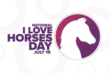 National I Love Horses Day. July 15. Holiday concept. Template for background, banner, card, poster with text inscription. Vector EPS10 illustration.