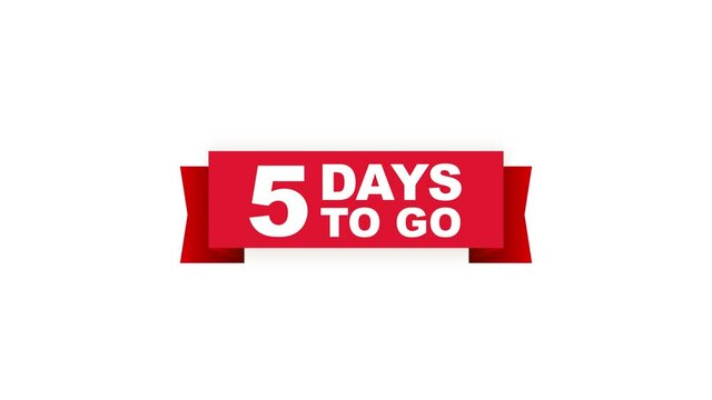 5 days to go red ribbon on white background. Motion graphics.