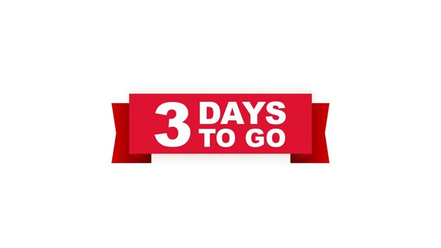 3 days to go red ribbon on white background. Motion graphics.