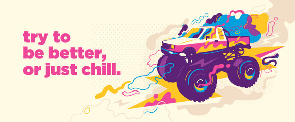 Colorful abstract lifestyle graffiti design with monster truck and slogan. Vector illustration.   © Radoman Durkovic