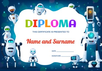 Kids education vector diploma, cartoon robots, cyborgs or droids certificate of school graduation. Student achievement award and course completion gift with modern android bots background frame border