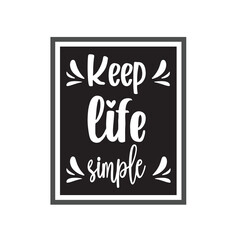keep life simple letter quote