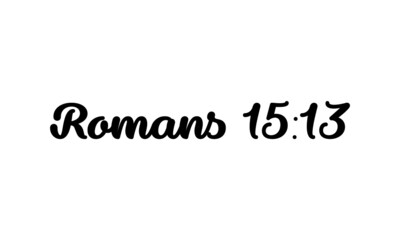 Romans 15:13, Christian Quote, Typography for print or use as poster, card, flyer or T Shirt