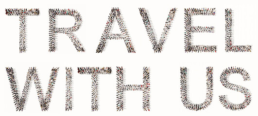 Concept conceptual large community of people forming TRAVEL word. 3d illustration metaphor for vacation, voyage, adventure, fun, happy, lifestyle, tourism, advertising, freedom, worldwide