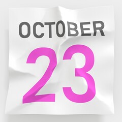 October 23 date on crumpled paper page of a calendar, 3d rendering