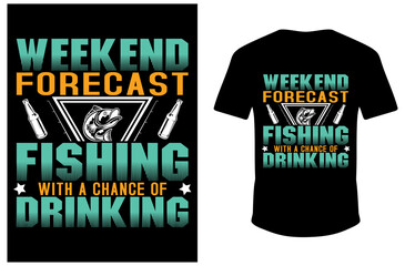 Weekend forecast fishing with a chance of drinking fishing t-shirt. quote vector design template. Good for fishing t-shirt, poster, label, emblem print. With fish and mountain, lake vector. 