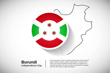Independence day of Burundi. Creative country flag of Burundi with outline map illustration