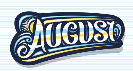 Vector logo for August, dark decorative badge with curly calligraphic font, illustration of art design waves and sun, summer time concept with swirly hand written word august on striped background.