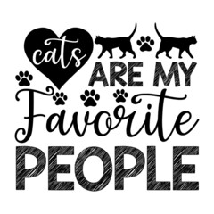 Cats are my favorite people T-Shirt Design. Cat T-shirt, Cat Lover, Cat Mom. Poster, Banner, Sticker, Typography, Vector Illustration, Colourful Graphic