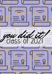 You did it class of 2021 text against multiple graduation concept icons on purple background