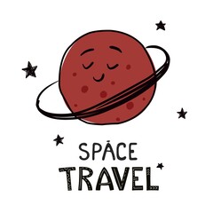 Drawn planet saturn in scandinavian style with outline, childrens illustration with words space travel. Print for children's clothing with a space theme.