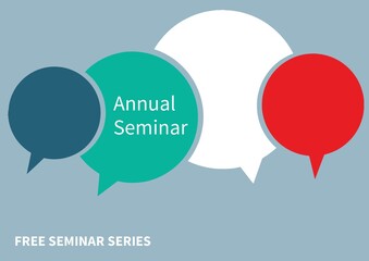Composition of annual seminar text with blue, green, red and white empty speech bubbles, on grey