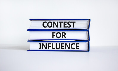 Contest for influence symbol. Books with words 'Contest for influence'. Beautiful white background....