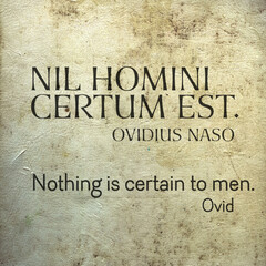 Nothing is certain Ovid Lat