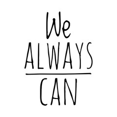 ''We always can'' Quote Illustration