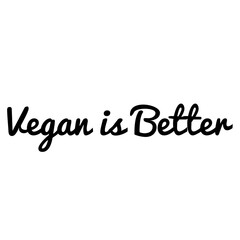 ''Vegan is better'' Quote Illustration
