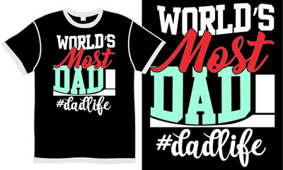 world's most dad, best dad, dad life design, new dad, happy father's day, cool dad, awesome fathers day design, family gift for father