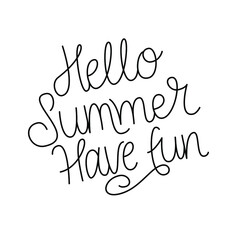Trendy monoline lettering text - Hello Summer Have fun. Black quote isolated on white background.