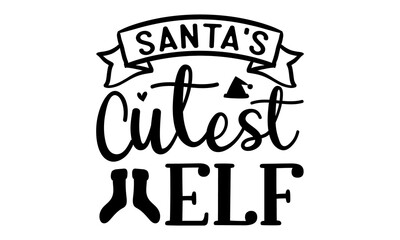 Santa s cutest elf, Vintage hand lettering on blackboard background with chalk, Black typography for Christmas cards design, poster, print