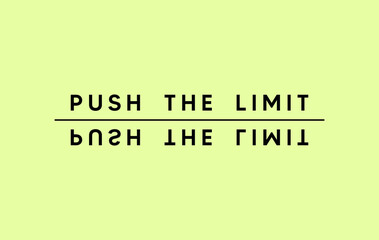 push the limit typography slogan for t shirt printing, tee graphic design. 